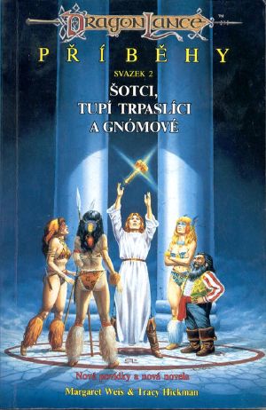 [DragonLance - Příběhy I 02] • Šotci, Tupí Trpaslíci a Gnómové